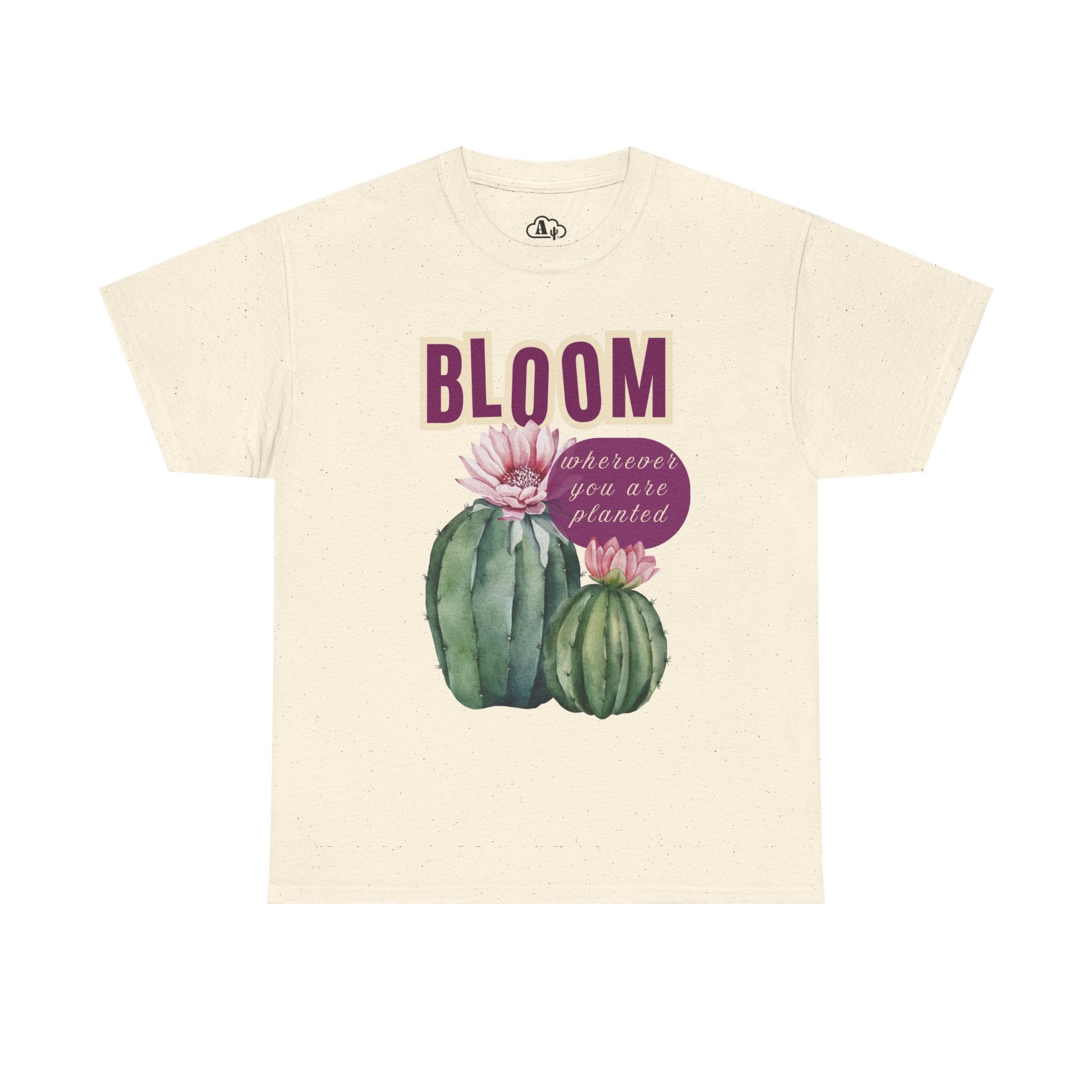 Bloom Cactus Tee — "Bloom Wherever You Are Planted" Inspirational Plant Shirt
