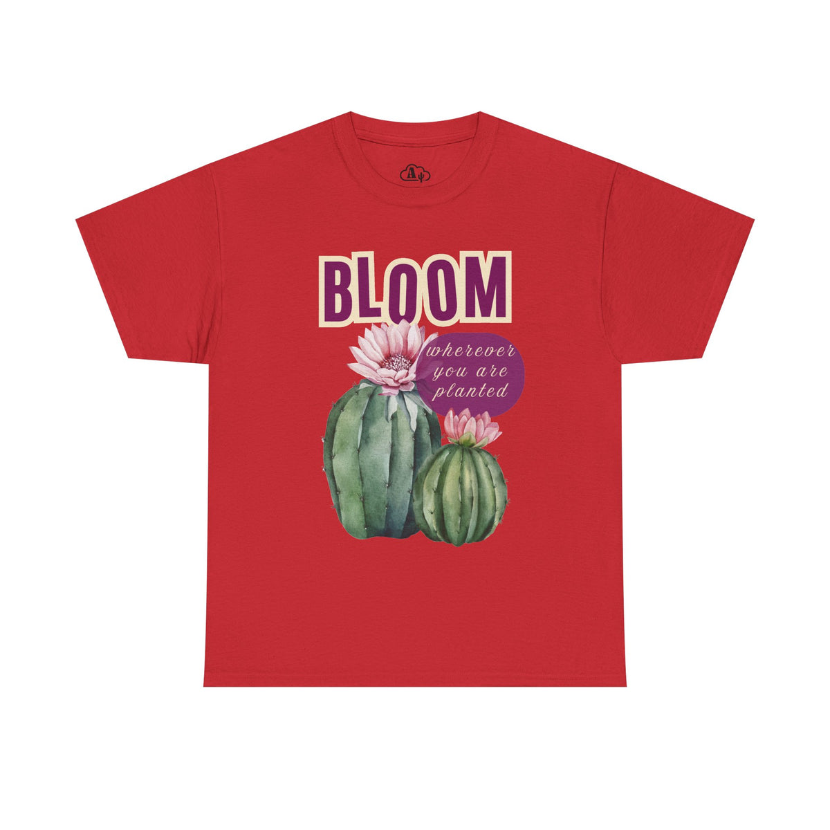 Bloom Cactus Tee — "Bloom Wherever You Are Planted" Inspirational Plant Shirt