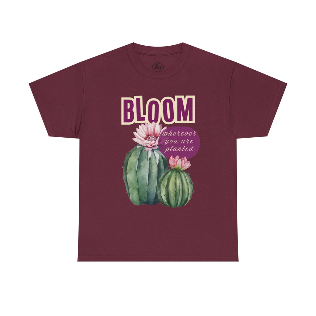 Bloom Cactus Tee — "Bloom Wherever You Are Planted" Inspirational Plant Shirt