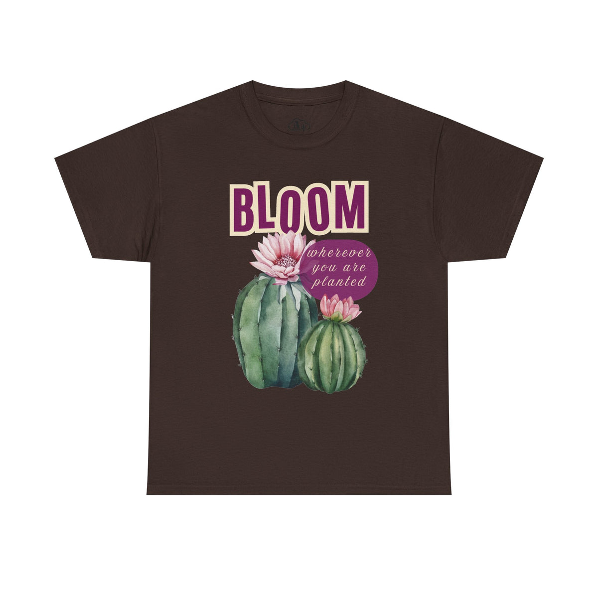 Bloom Cactus Tee — "Bloom Wherever You Are Planted" Inspirational Plant Shirt