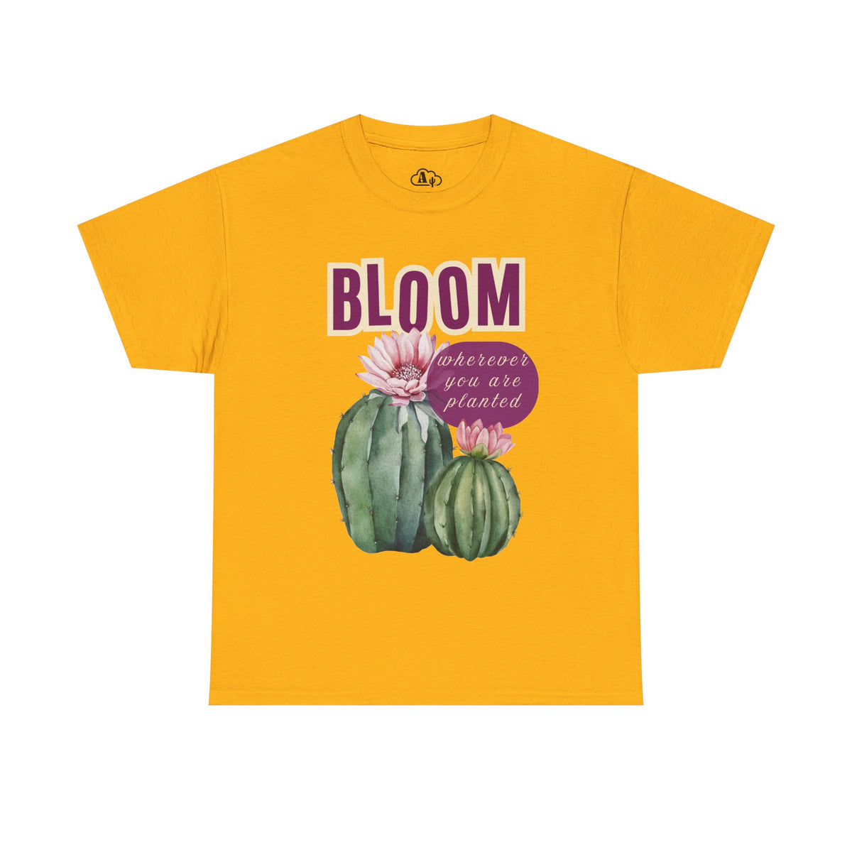 Bloom Cactus Tee — "Bloom Wherever You Are Planted" Inspirational Plant Shirt