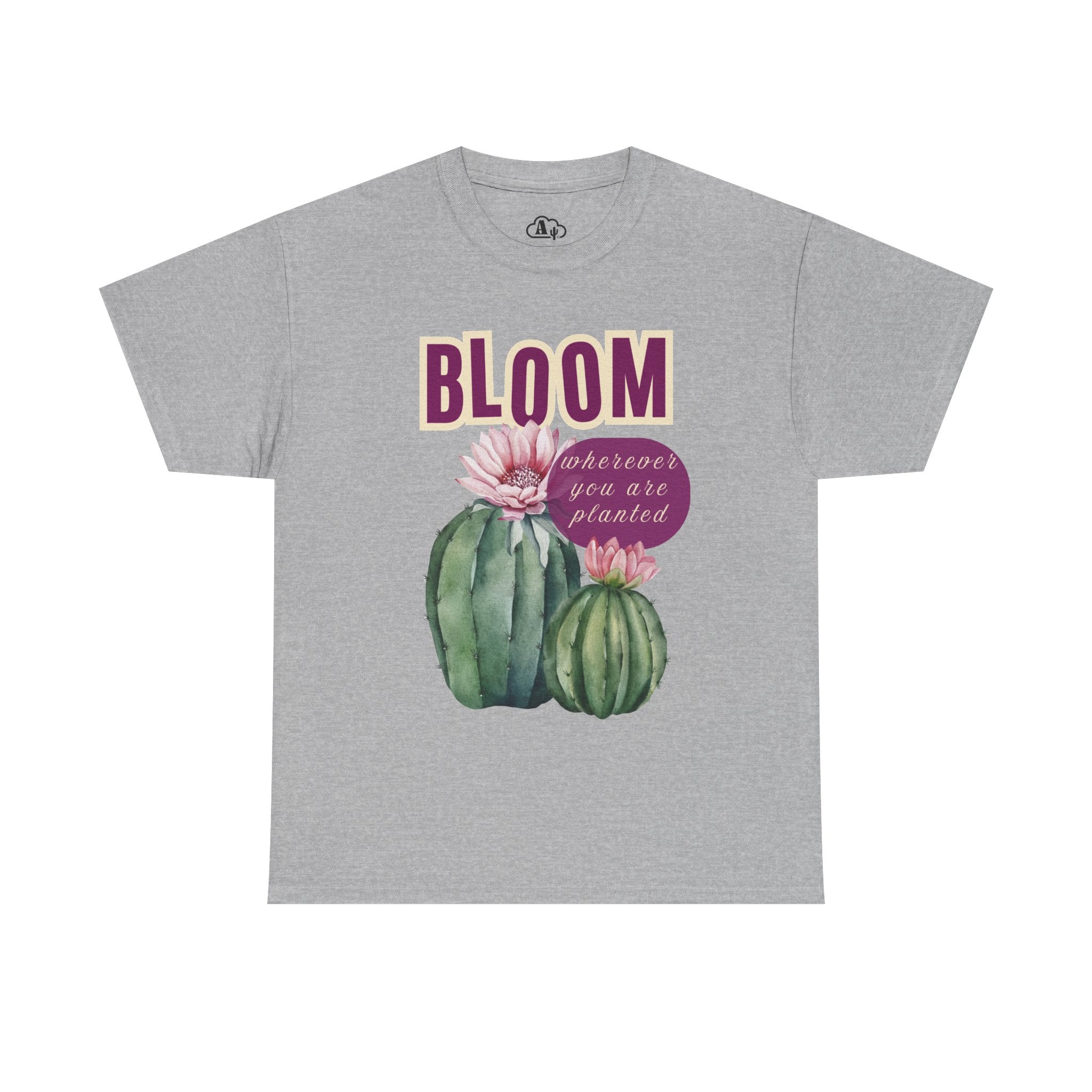 Bloom Cactus Tee — "Bloom Wherever You Are Planted" Inspirational Plant Shirt