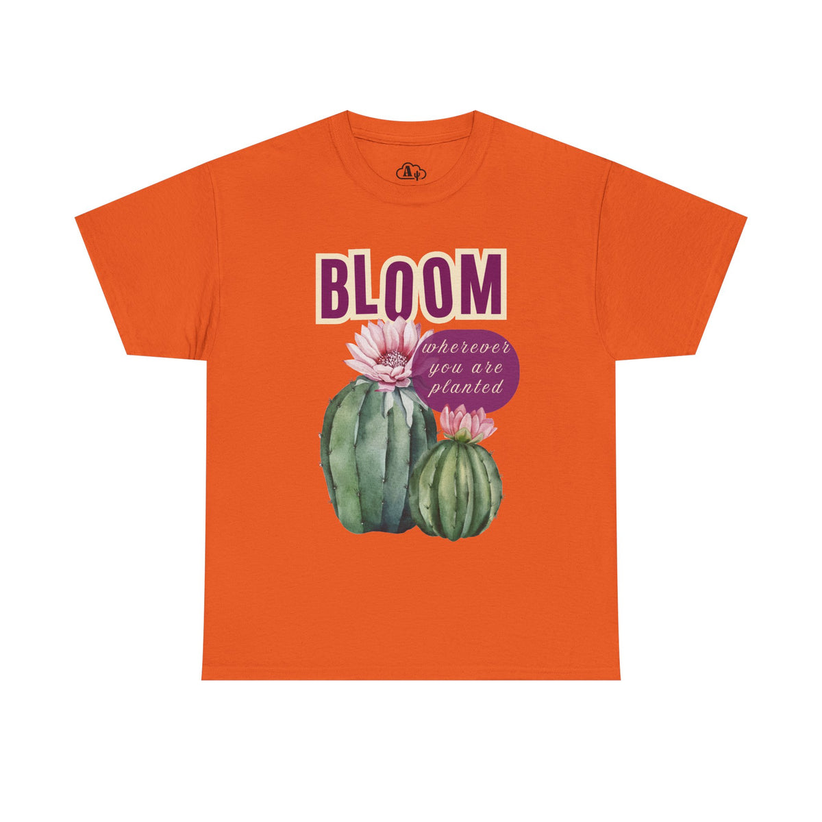 Bloom Cactus Tee — "Bloom Wherever You Are Planted" Inspirational Plant Shirt
