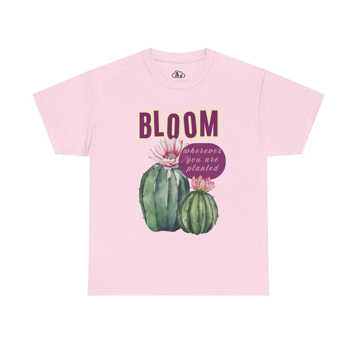 Bloom Cactus Tee — "Bloom Wherever You Are Planted" Inspirational Plant Shirt